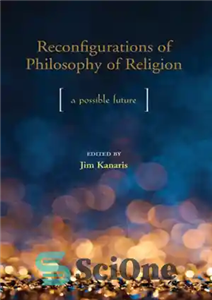 دانلود کتاب Reconfigurations of philosophy of religion a possible future – پیکربندی مجدد فلسفه دین آینده ای ممکن