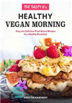 دانلود کتاب The Tasty KÖs Healthy Vegan Morning: Easy and Delicious Plant-Based Recipes for a Healthy Morning – صبح وگان...