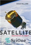 دانلود کتاب Satellite: Innovation in Orbit – ماهواره: نوآوری در مدار