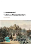 دانلود کتاب Evolution and Victorian Musical Culture تکامل و فرهنگ موسیقی ویکتوریا 