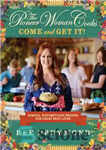 دانلود کتاب The Pioneer Woman Cooks: Come and Get It! Simple, Scrumptious Recipes for Crazy Busy Lives آشپز زن... 