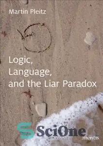 دانلود کتاب Language, Logic, and the Liar-Paradox – زبان، منطق و پارادوکس دروغگو