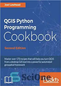 دانلود کتاب QGIS Python Programming Cookbook – کتاب آشپزی برنامه نویسی پایتون QGIS