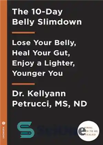 دانلود کتاب The 10-Day Belly Slimdown: Lose Your Belly, Heal Your Gut, Enjoy a Lighter, Younger You – لاغری شکم...