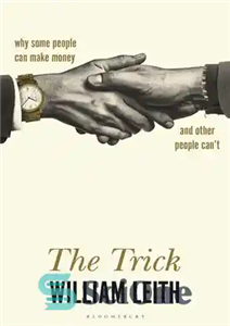دانلود کتاب The Trick: Why Some People Can Make Money and Other People Can’t – ترفند: چرا برخی افراد می...