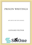 دانلود کتاب Prison writings: my life is my sun dance – نوشته های زندان: زندگی من رقص خورشید من است