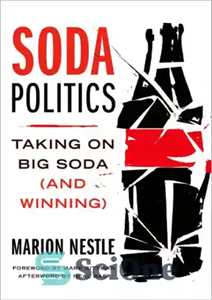دانلود کتاب Soda politics: taking on big soda (and winning) – سیاست سودا: پذیرفتن سودای بزرگ (و برنده شدن) 