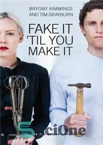 دانلود کتاب Fake It ‘Til You Make It – جعلی آن را تا زمانی که شما آن را