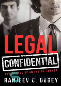 دانلود کتاب Legal confidential: adventures of an Indian lawyer محرمانه قانونی: ماجراهای یک وکیل هندی 