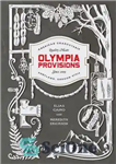 دانلود کتاب Olympia Provisions – مقررات المپیا
