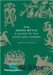 دانلود کتاب The Norse myths: a guide to the gods and heroes – اسطوره های نورس: راهنمای خدایان و قهرمانان