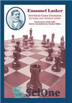 دانلود کتاب Emanuel Lasker: Second World Chess Champion – امانوئل لاسکر: دومین قهرمان شطرنج جهان