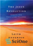 دانلود کتاب The Jesus Revolution: Learning from Christ’s First Followers – انقلاب عیسی: یادگیری از اولین پیروان مسیح