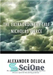 دانلود کتاب The Extraordinary Tale of Nicholas Pierce – داستان فوق العاده نیکلاس پیرس