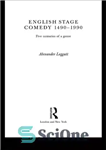 دانلود کتاب English stage comedy, 1490-1990: five centuries of a genre – کمدی صحنه انگلیسی، 1490-1990: پنج قرن یک ژانر