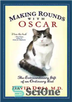 دانلود کتاب Making rounds with Oscar: the extraordinary gift of an ordinary cat – دور زدن با اسکار: هدیه فوق...