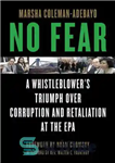 دانلود کتاب No fear a whistleblower’s triumph over corruption and retaliation at the EPA – بدون ترس از پیروزی افشاگر...