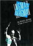 دانلود کتاب Ingmar Bergman: an artist’s journey on stage, on screen, in print – اینگمار برگمان: سفر یک هنرمند روی...