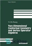 دانلود کتاب Two-Dimensional Conformal Geometry and Vertex Operator Algebras (Progress in Mathematics) – هندسه منسجم دو بعدی و جبرهای عملگر...