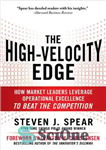 دانلود کتاب The High-Velocity Edge: How Market Leaders Leverage Operational Excellence to Beat the Competition: Second Edition – لبه سرعت...