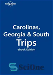 دانلود کتاب The Carolinas, Georgia & the South trips: 65 themed itineraries, 1192 local places to see – سفرهای کارولینا،...