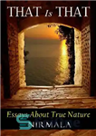 دانلود کتاب That Is That: Essays About True Nature – آن است که: مقالاتی درباره طبیعت واقعی