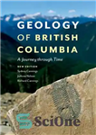 دانلود کتاب Geology of British Columbia: A Journey Through Time – زمین شناسی بریتیش کلمبیا: سفری در طول زمان