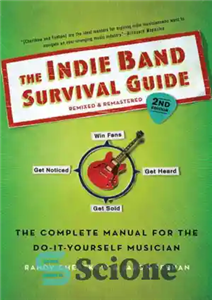 دانلود کتاب The Indie Band Survival Guide, 2nd Ed.: The Complete Manual for the Do-it-Yourself Musician – راهنمای بقا باند...