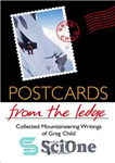 دانلود کتاب Postcards From The Ledge: Collected Mountaineering Writings of Greg Child – کارت پستال از طاقچه: جمع آوری نوشته...