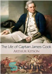 دانلود کتاب The life of Captain James Cook: the circumnavigator – زندگی کاپیتان جیمز کوک: Commnavigator