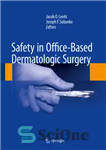 دانلود کتاب Safety in Office-Based Dermatologic Surgery – ایمنی در جراحی پوست مبتنی بر مطب