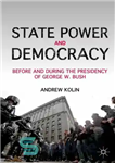 دانلود کتاب State power and democracy: before and during the presidency of George W. Bush – قدرت دولتی و دموکراسی:...