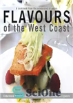 دانلود کتاب Flavours of the west coast – طعم های ساحل غربی