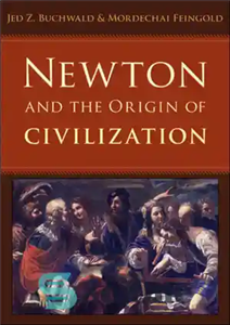 دانلود کتاب Newton and the Origin of Civilization نیوتن و منشأ تمدن 