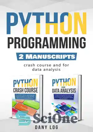 دانلود کتاب Python Programming: 2 Manuscripts – Crash Course and For Data Analysis – برنامه نویسی پایتون: 2 نسخه خطی...