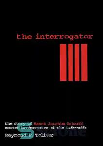 دانلود کتاب The Interrogator: The Story of Hanns Joachim Scharrf, master interrogator of the Luftwaffe – The Interrogator: داستان Hanns...