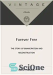 دانلود کتاب Forever Free: the Story of Emancipation and Reconstruction – برای همیشه آزاد: داستان رهایی و بازسازی