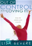 دانلود کتاب Out Of Control And Loving It: Giving God Complete Control of Your Life – خارج از کنترل و...