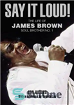دانلود کتاب Say it loud!: my memories of James Brown, soul brother no. 1 – با صدای بلند بگو!: خاطرات...