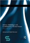 دانلود کتاب Literary Subterfuge and Contemporary Persian Fiction: Who Writes Iran  – زیرنویس ادبی و داستان های معاصر فارسی: چه...