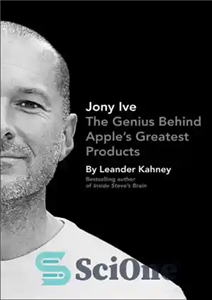 دانلود کتاب Jony Ive: the genius behind Apple’s greatest products نابغه پشت بزرگترین محصولات اپل 