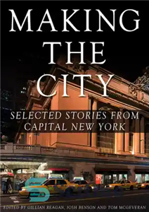 دانلود کتاب Making the City Selected stories from Capital New York ساخت شهر داستان های منتخب از پایتخت نیویورک 