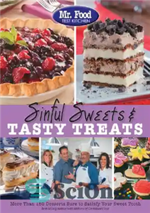 دانلود کتاب Sinful sweets tasty treats more than 150 desserts sure to satisfy your sweet tooth شیرینی های 