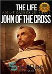 دانلود کتاب The Life and Prayers of Saint John of the Cross – زندگی و دعاهای سنت جان صلیب