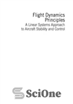 دانلود کتاب Flight dynamics principles: a linear systems approach to aircraft stability and control – اصول دینامیک پرواز: یک رویکرد...