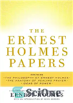 دانلود کتاب The Ernest Holmes papers: a collection of three inspirational classics – مقالات ارنست هلمز: مجموعه ای از سه...