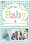 دانلود کتاب Made for Baby: More than 50 fabulous gifts for babies – ساخته شده برای نوزاد: بیش از 50...