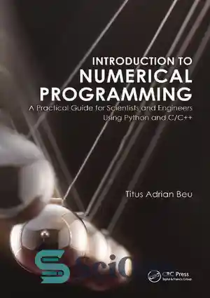 دانلود کتاب Introduction to Numerical Programming: A Practical Guide for Scientists and Engineers Using Python and C/C– مقدمه ای...