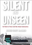 دانلود کتاب Silent and Unseen: On Patrol in Three Cold War Attack Submarines – خاموش و دیده نشده: در گشت...