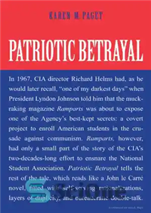 دانلود کتاب Patriotic betrayal: the inside story of CIA’s secret campaign to enroll American students in crusade against... 